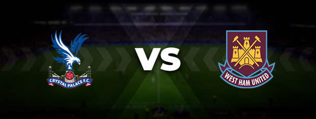 Кристал Пэлэс — Вест Хэм Юнайтед: прогноз на матч 01 января 2022