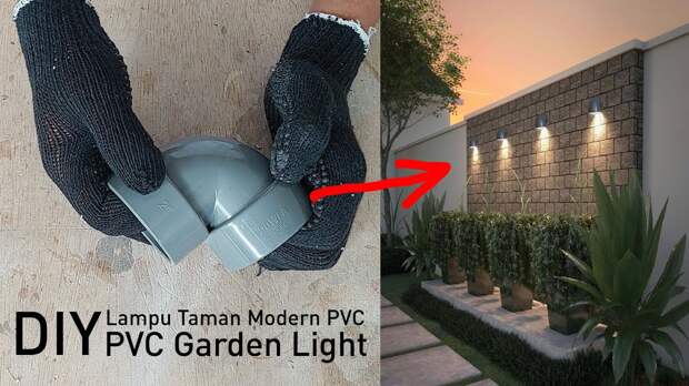 DIY Membuat Lampu Taman, Lampu Dinding Modern dari PVC