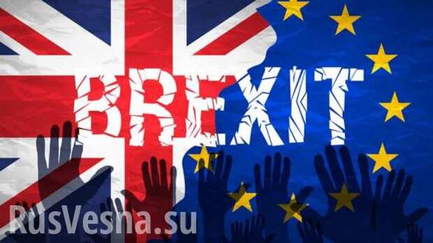 Британия отказывается платить Евросоюзу отступные по Brexit | Русская весна