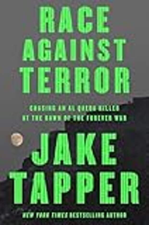 Race Against Terror: Chasing an Al Qaeda Killer at the Dawn of the Forever War