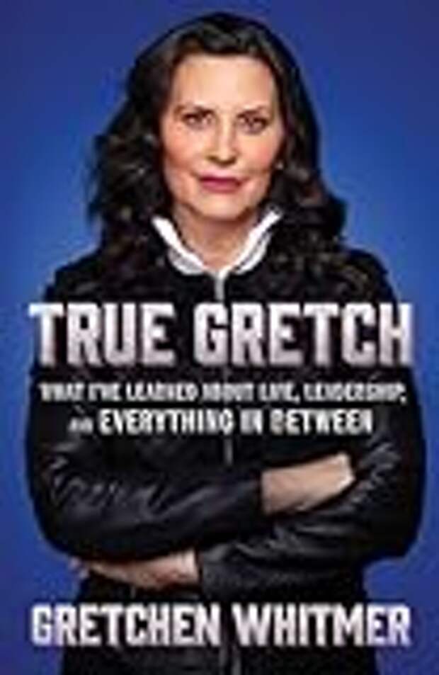 True Gretch: What I've Learned About Life, Leadership, and Everything in Between