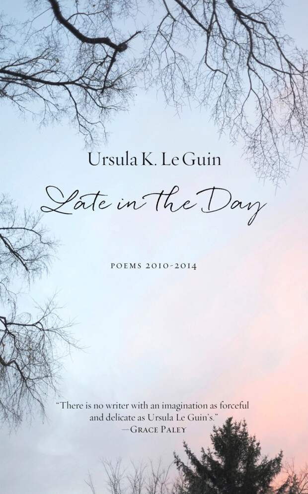 Subjectifying the Universe: Ursula K. Le Guin on Science and Poetry as Complementary Modes of Comprehending and Tending to the Natural World