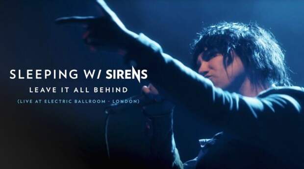 Новое видео SLEEPING WITH SIRENS - Leave It All Behind (Live at Electric Ballroom - London)