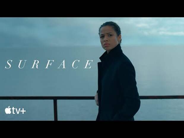 Surface: Apple TV+ Unveils Trailer for Psychological Thriller Starring Gugu Mbatha-Raw