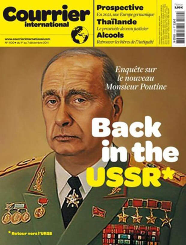 2011_12_07_Courrier_International_Enquete_sur_le_nouveau_Monsieur_Poutine_Back_in_the_USSR 2011_12_07_Courrier_International_Enquete_sur_le_nouveau_Monsieur_Poutine_Back_in_the_USSR
