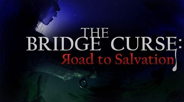 Анонс хоррора The Bridge Curse: Road to Salvation