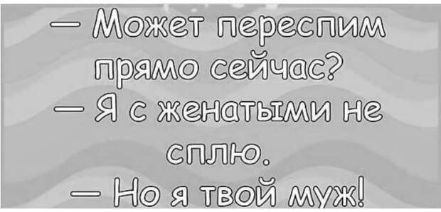 Вы такой галантный кавалер! Кто вас так хорошо воспитал?