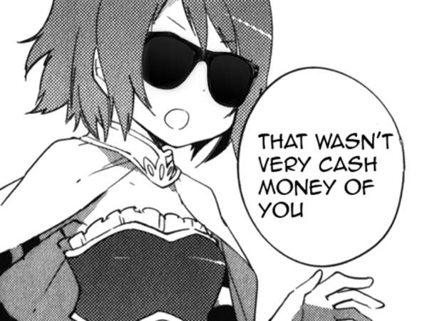 That wasn't very cash money of you