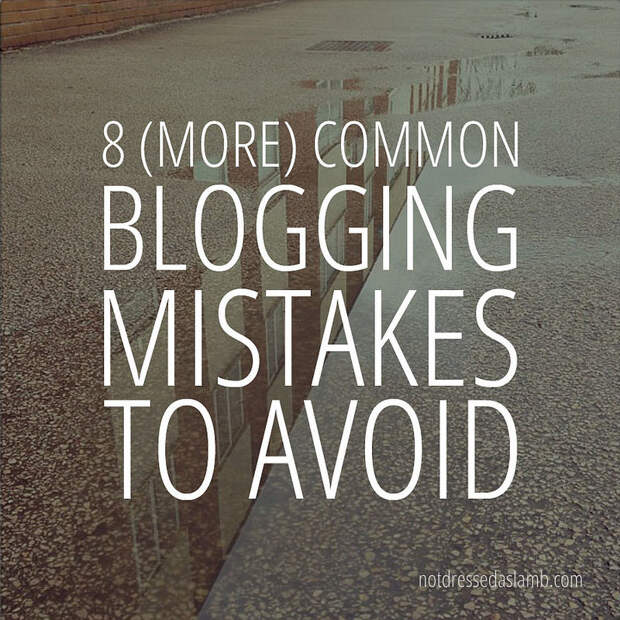 Blogging tips: 8 (more) common blogging mistakes to avoid