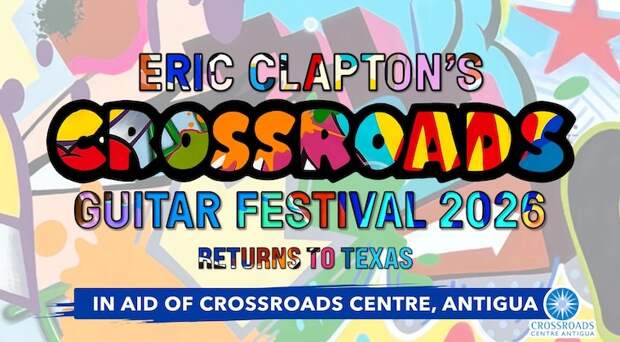Фестиваль гитарной музыки Crossroads Эрика Клэптона (Eric Clapton) 2026 года возвращается в Техас.