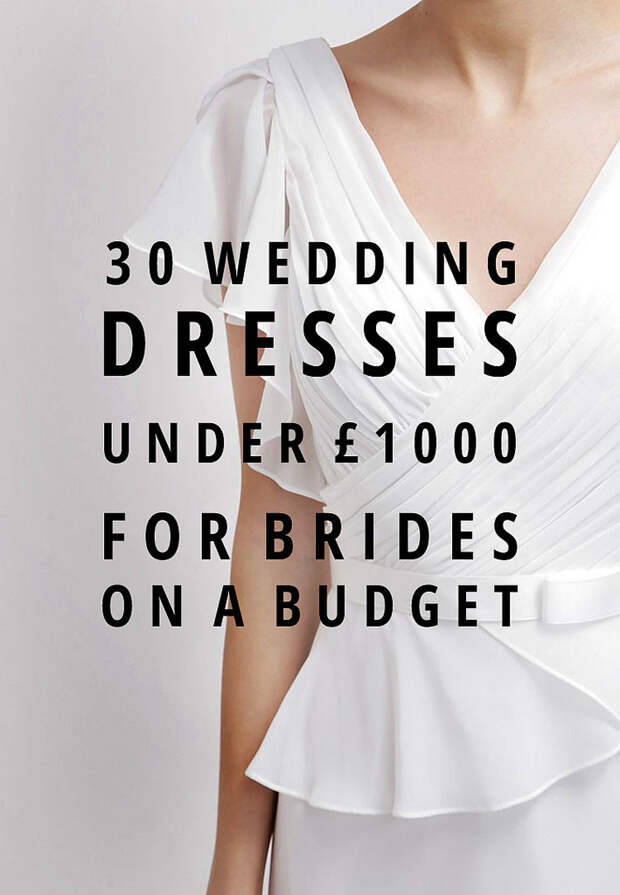 30 Wedding Dresses Under £1,000 for Brides on a Budget (Short and Long Dresses)