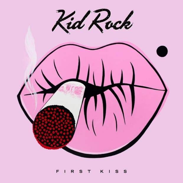 Kid Rock — «First Kiss» 