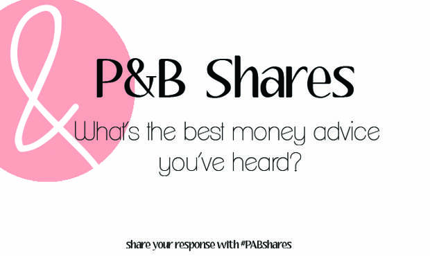 P&B Shares: Our Best Money Advice