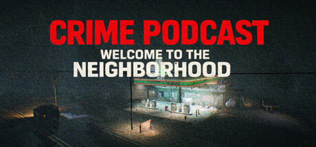 Анонс хоррор-игры Crime Podcast: Welcome to the Neighborhood