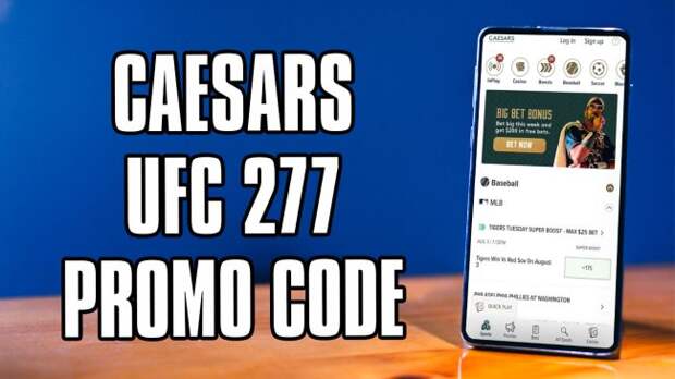 Caesars UFC 277 Promo Code Offers Best Sportsbook Fight Bonuses